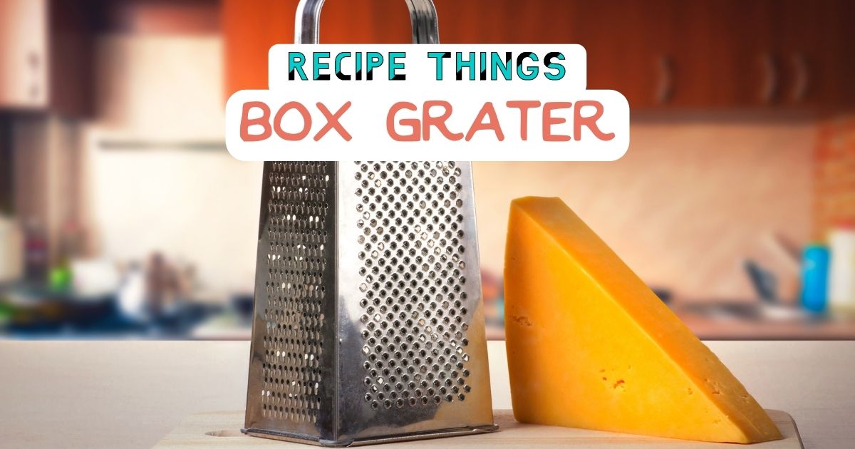 Essential Kitchen Equipment - Box Grater