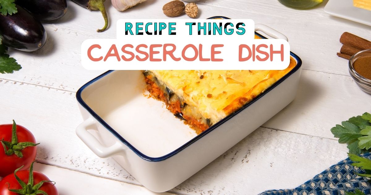 Essential Kitchen Equipment - Casserole Dish