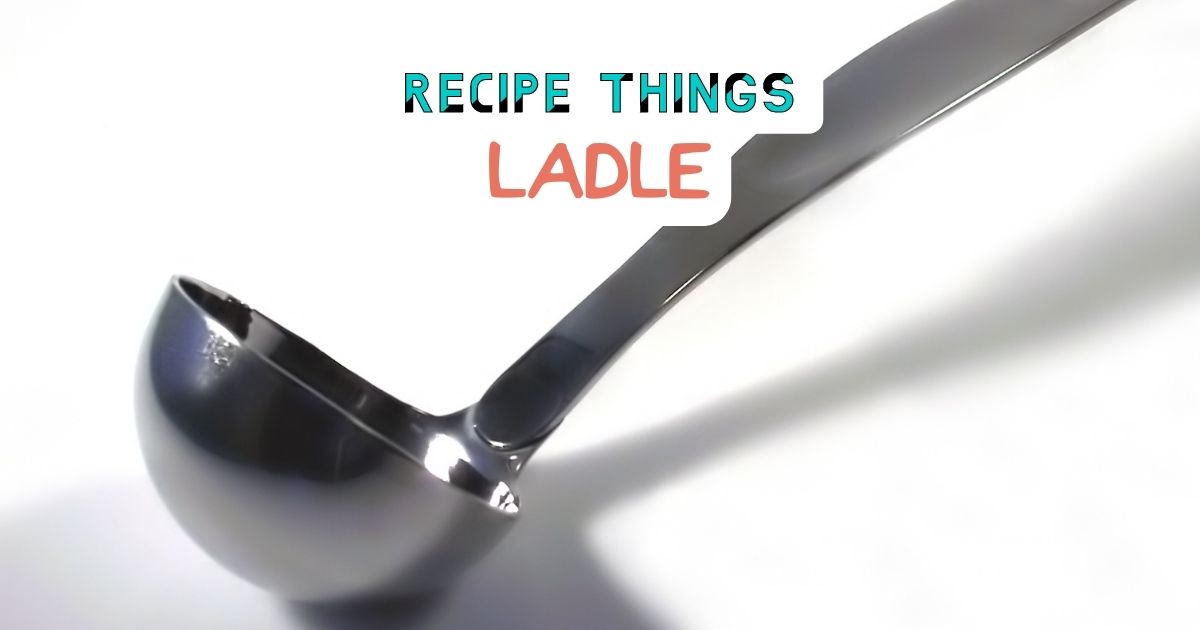 Essential Kitchen Equipment - Ladle