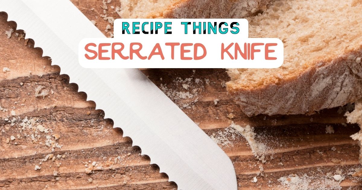 Essential Kitchen Equipment - Serrated Knife