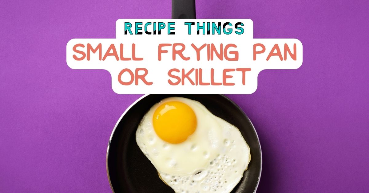 Essential Kitchen Equipment - Small Frying Pan or Skillet