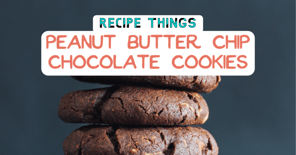 Peanut Butter Chip Chocolate Cookies by Recipe Things
